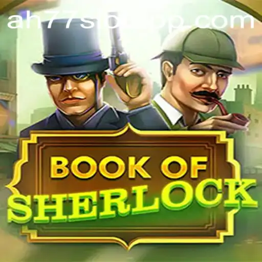 Unravel the Mystery: A Detailed Exploration of BookOfSherlock and AH77.COM