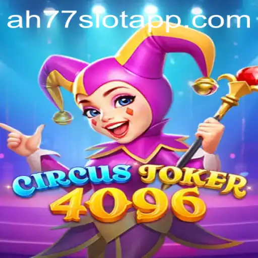 CircusJoker4096: Dive into the World of Thrilling Entertainment with AH77.COM