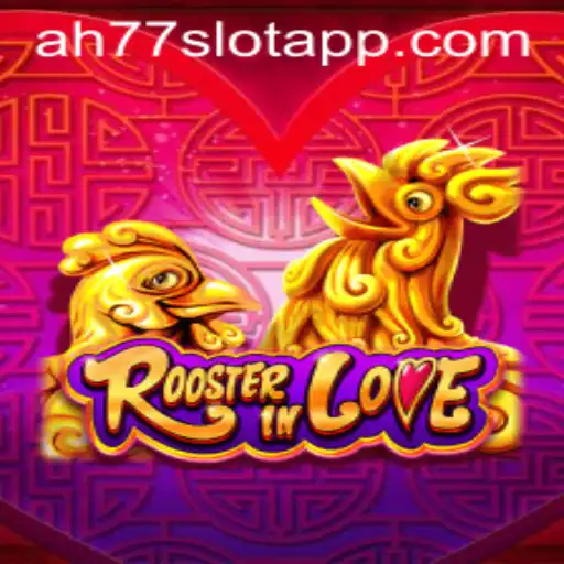 Discover the Innovative World of RoosterInLove: A New Gaming Experience with AH77.COM