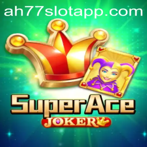 Discover the Exciting World of SuperAceJoker and the AH77.COM Experience